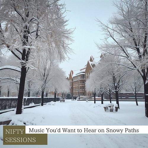 Music You'd Want to Hear on Snowy Paths Nifty Sessions