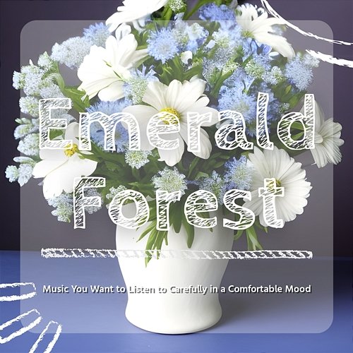 Music You Want to Listen to Carefully in a Comfortable Mood Emerald Forest