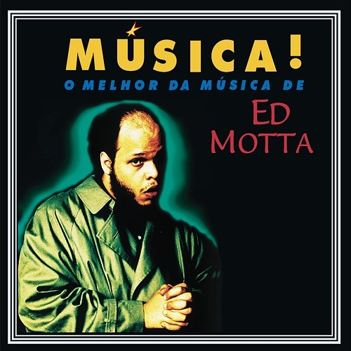 Música! Ed Motta