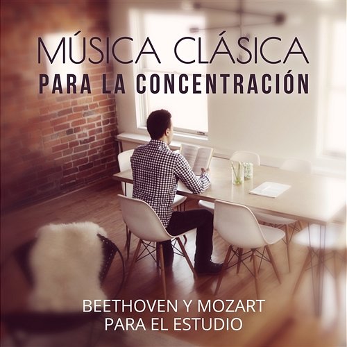Música Clásica para la Concentración: Beethoven y Mozart para el Estudio, Energía Cerebral y Mejorar la Memoria Aprendizaje para Música Academia