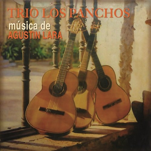 Música De Agustín Lara Trío Los Panchos