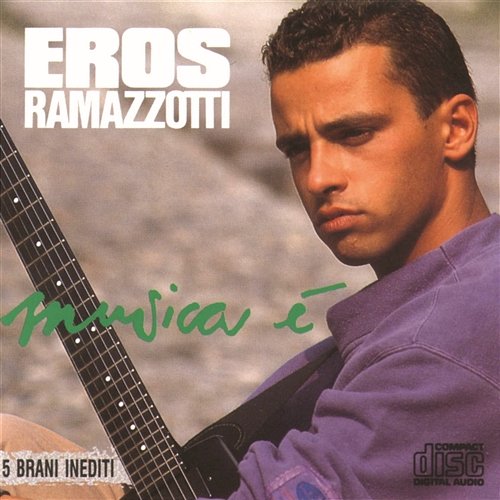 Musica E' Eros Ramazzotti