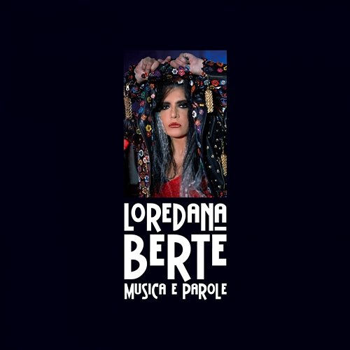 Musica e parole Loredana Bertè