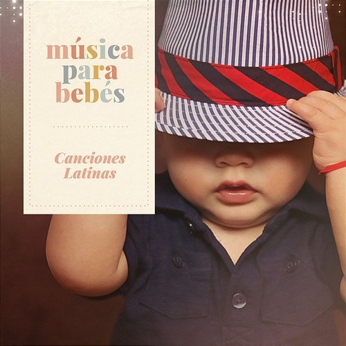 Música para bebés: Canciones Latinas Música para bebés
