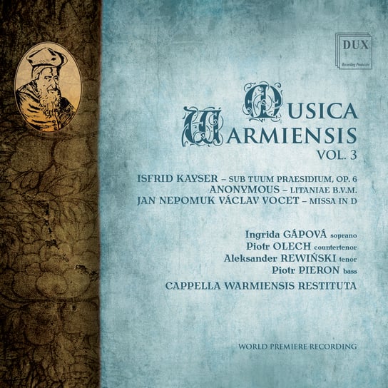 Musica Warmiensis. Volume III Cappella Warmiensis Restituta, Gápová Ingrida, Olech Piotr, Rewiński Aleksander, Pieron Piotr