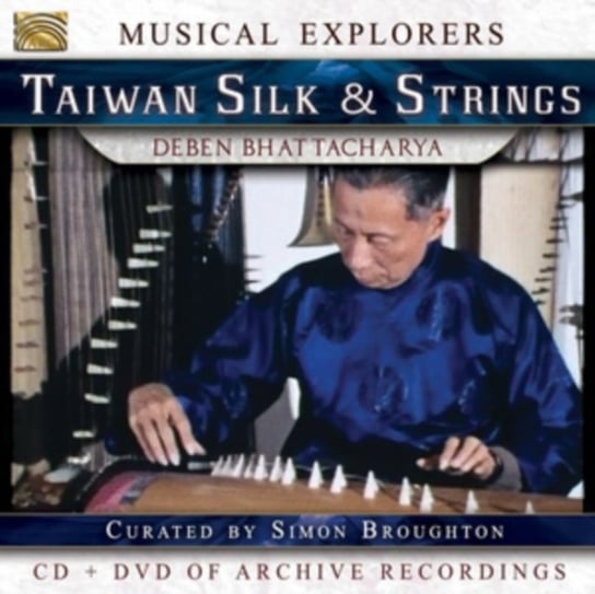 Musical Explorers Taiwan Silk & Strings Deben Bhattacharya Various Artists