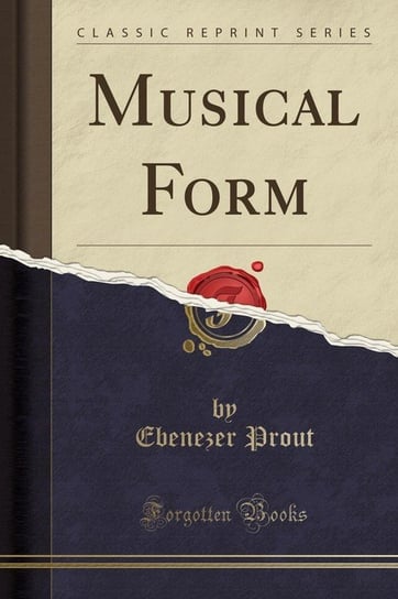 Musical Form (Classic Reprint) Prout Ebenezer