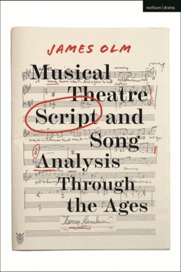 Musical Theatre Script and Song Analysis Through the Ages James Olm