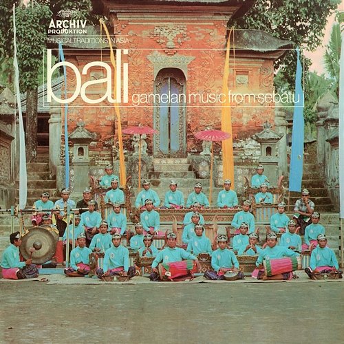 Musical Traditions In Asia: Gamelan Music From Bali Gong Kebyar de Sebatu