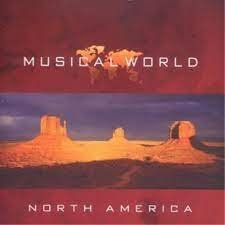 Musical World: North America Various Artists