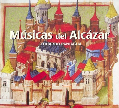 Musicas Del Alcazar Eduardo Paniagua Ensemble