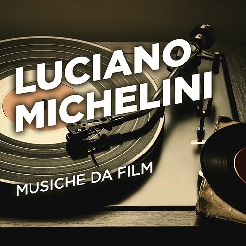 Musiche da film Luciano Michelini