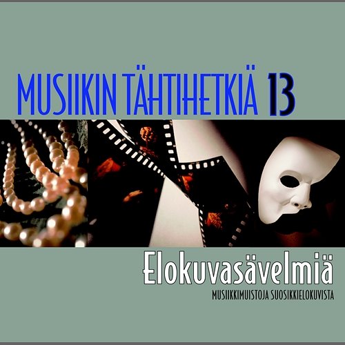 Musiikin tähtihetkiä 13 - Elokuvasävelmiä - Musiikkimuistoja suosikkielokuvista Various Artists