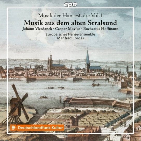 Musik aus alten Hansestädten, Volume 1: Musik aus dem alten Stralsund Europaisches Hanse-Ensemble