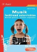 Musik fachfremd unterrichten - Die Basis, Kl. 1-4 Freitag Werner