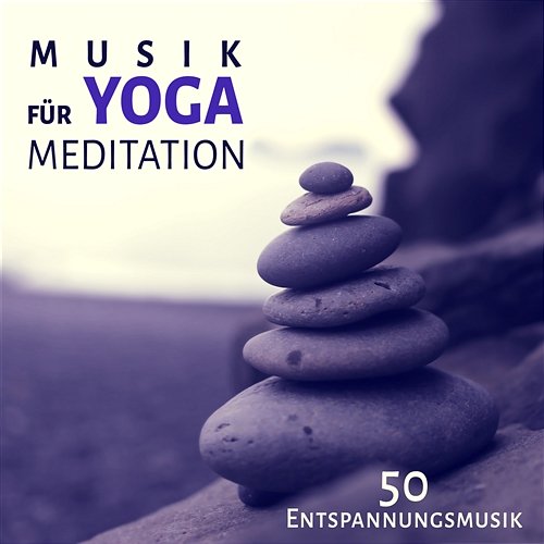 Musik für Yoga Meditation: 50 Naturgeräusche Entspannungsmusik, Weniger Stress durch Autogenes Training, Innere Ruhe und positives Denken Naturgeräusche Meditationsmusik