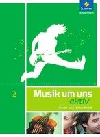 Musik um uns SI - Arbeits- und Musizierheft 2 (7.-9. Schuljahr) Schroedel Verlag Gmbh, Schroedel