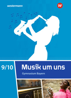 Musik um uns SI - Ausgabe 2017 für Bayern Westermann Bildungsmedien