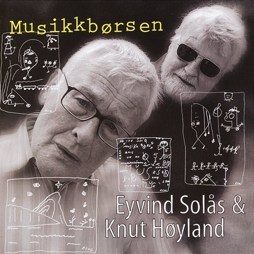 Musikkbørsen Eyvind Solås, Knut Høyland