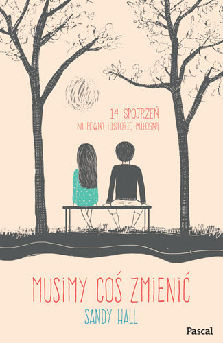 Musimy coś zmienić. 14 spojrzeń na pewną historię miłosną Hall Sandy