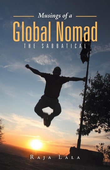 Musings of a Global Nomad Lala Raja