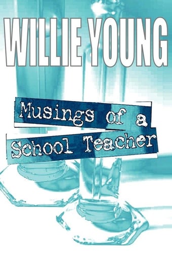 Musings of a School Teacher Young Willie