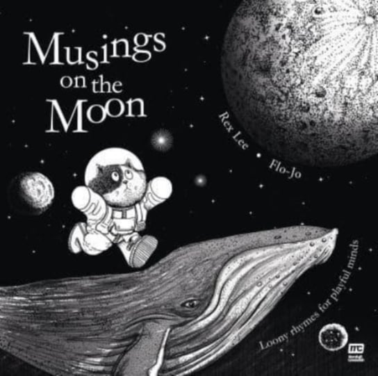 Musings on the Moon: Loony Rhymes for Playful Minds Florence Lim