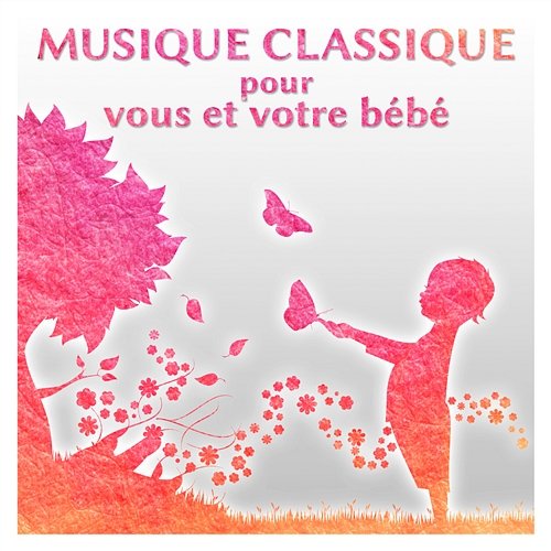 Musique classique pour vous et votre bébé - Le développement, Un effet de relaxation et harmonie, Musique instrumentale, Favoriser mémoire et prononciation Bébés Musique Académie