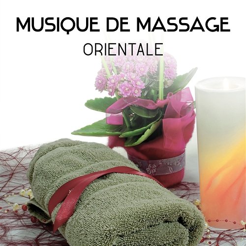 Musique de massage orientale - Nature sonne pour la détente et bien être, relax, anti stress, sommeil paisible, musique zen spa Zone de Beauté Académie