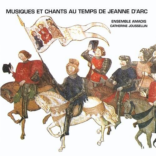 Musique et chants au temps de Jeanne d'Arc Ensemble Amadis