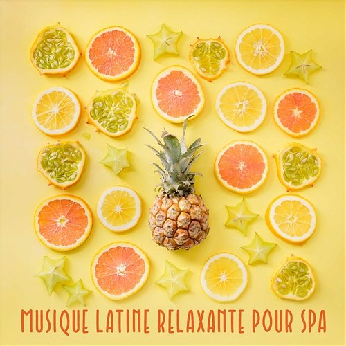 Musique latine relaxante pour spa - Des sons de fond doux pour un massage exotique, session de bien-être latine World Hill Latino Band