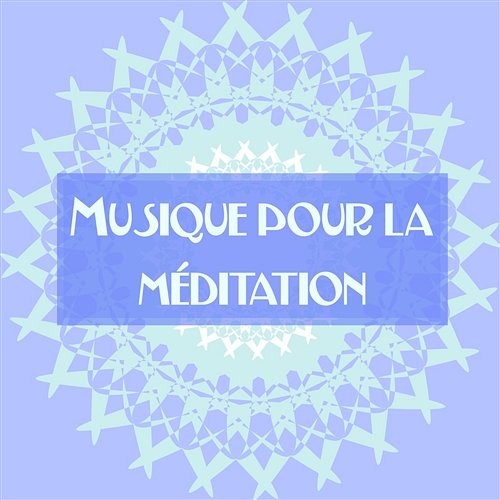 Musique pour la méditation - Musique relaxante pour le yoga, reiki, pilates, sons de la nature et la musique de piano pour réduire le stress Intégrer la méditation