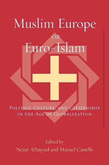 Muslim Europe or Euro-Islam Alsayyad Nezar