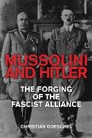 Mussolini and Hitler Goeschel Christian