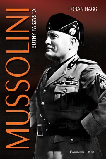 Mussolini. Butny faszysta Hagg Goran