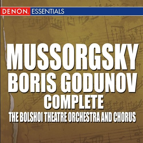 Mussorgsky: Boris Godunov Bolshoi Theatre Soloists & Choir, Bolshoi Theatre Symphony Orchestra, Mark Ermler