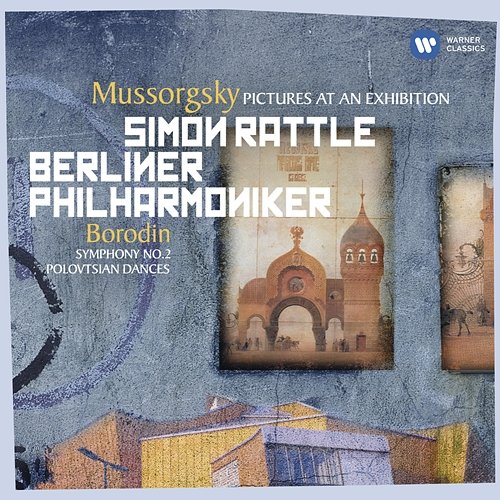 Mussorgsky: Pictures at an Exhibition - Borodin: Symphony No. 2 & Polovtsian Dances Berliner Philharmoniker & Sir Simon Rattle