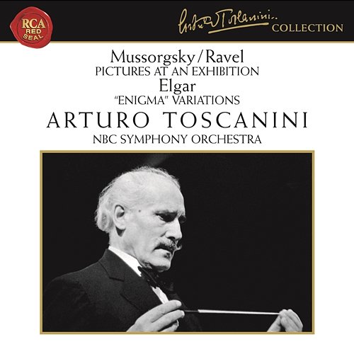Mussorgsky: Pictures at an Exhibition - Elgar: Variations on an Original Theme, Op. 36 "Enigma" Arturo Toscanini