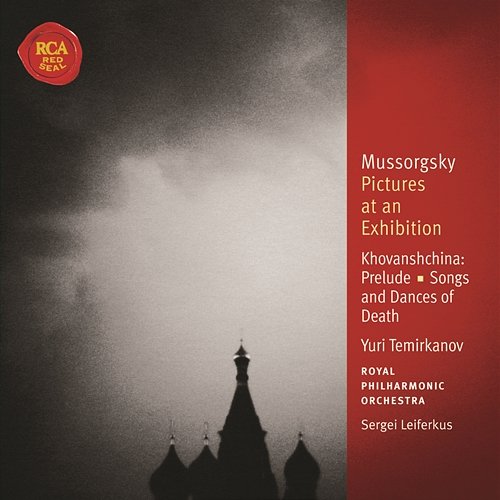 Mussorgsky: Pictures at an Exhibition & Songs and Dances of Death & Khovanshchina: Prelude Yuri Temirkanov