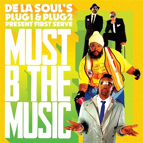 Must B the Music [De La Soul's Plug 1 & Plug 2 Present First Serve] First Serve