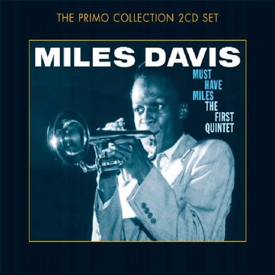 Must Have Miles The First Quintet Davis Miles, Coltrane John, Chambers Paul, Garland Red, Jones Philly Joe