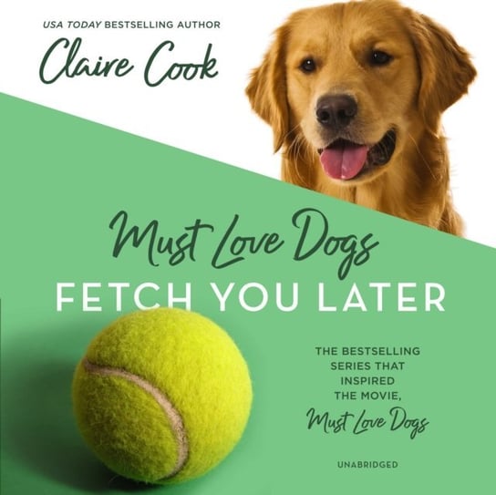 Must Love Dogs: Fetch You Later Cook Claire