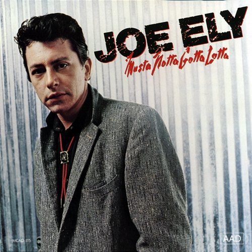 Musta Notta Gotta Lotta Joe Ely