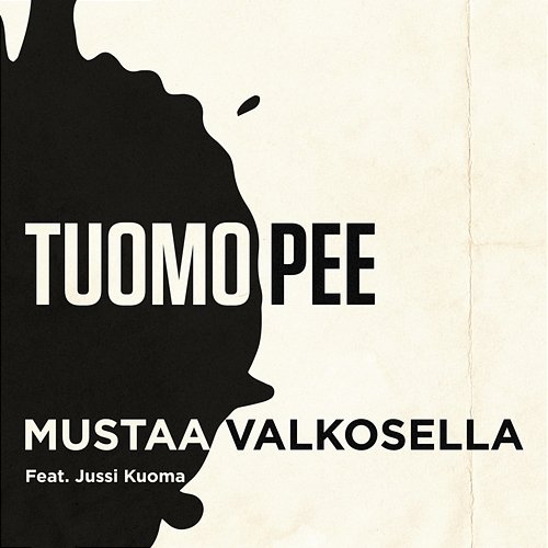 Mustaa valkosella Tuomo Pee feat. Jussi Kuoma