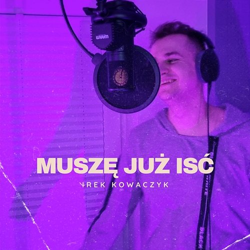 Muszę już iść Kowalczyk Ireneusz