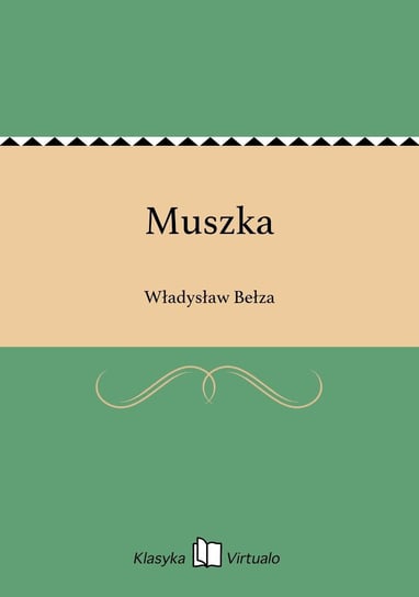 Muszka Bełza Władysław