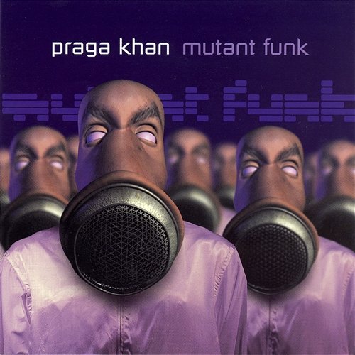 Mutant Funk Praga Khan