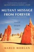 Mutant Message from Forever: A Novel of Aboriginal Wisom Morgan Marlo