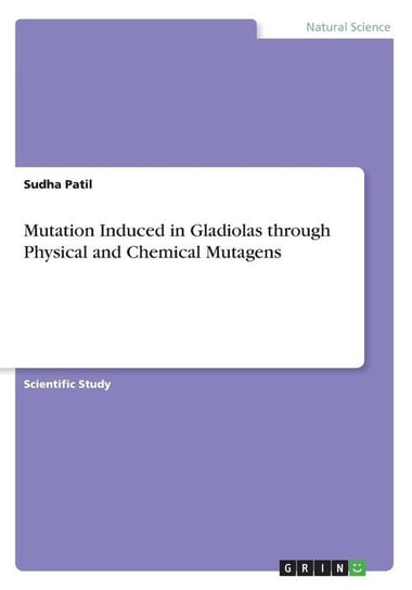 Mutation Induced in Gladiolas through Physical and Chemical Mutagens Patil Sudha