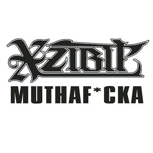 Muthaf*cka Xzibit